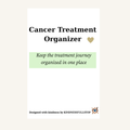 Cancer Treatment Organizer | Medical, Appointment & Care Binder